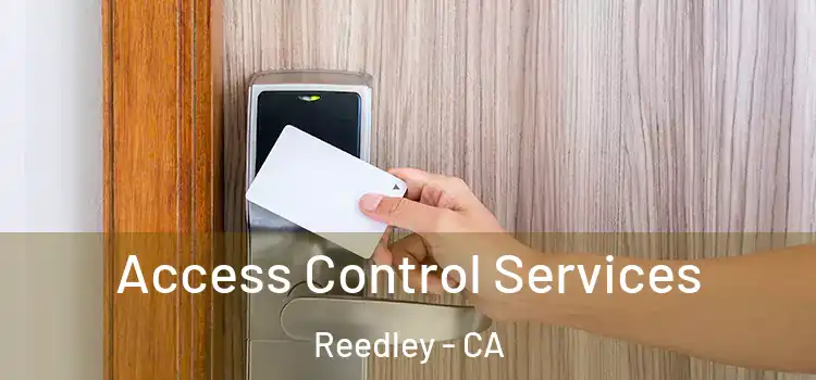 Access Control Services Reedley - CA