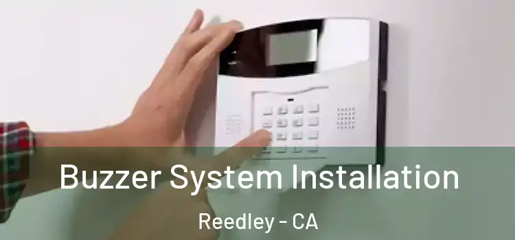 Buzzer System Installation Reedley - CA