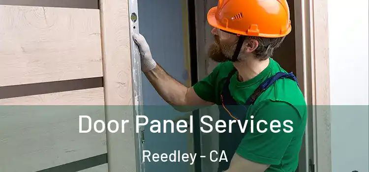 Door Panel Services Reedley - CA