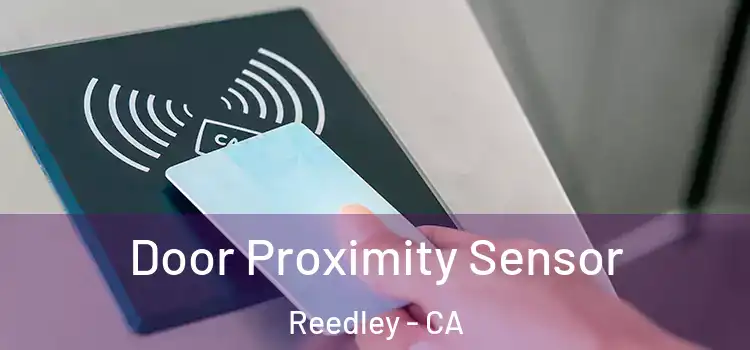 Door Proximity Sensor Reedley - CA