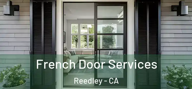 French Door Services Reedley - CA