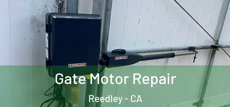Gate Motor Repair Reedley - CA