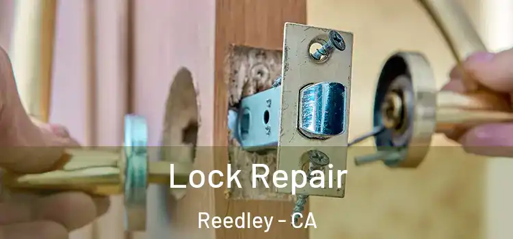 Lock Repair Reedley - CA
