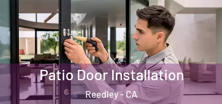 Patio Door Installation Reedley - CA