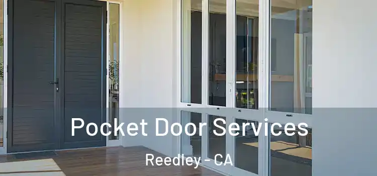 Pocket Door Services Reedley - CA