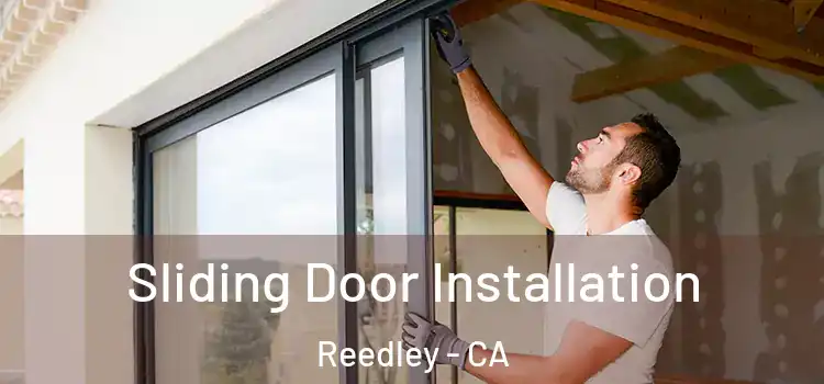 Sliding Door Installation Reedley - CA