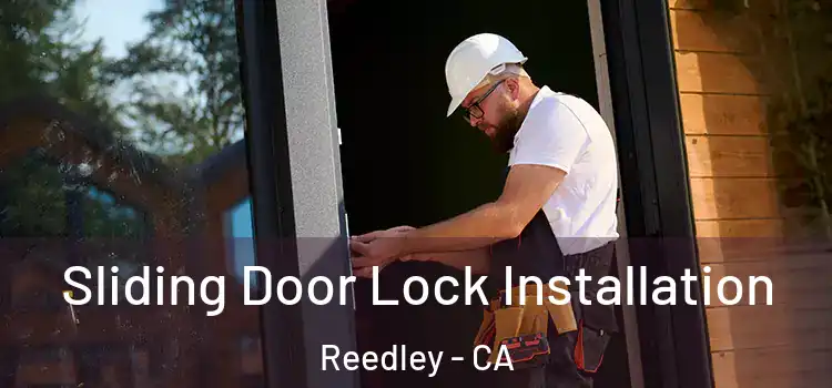 Sliding Door Lock Installation Reedley - CA