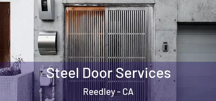Steel Door Services Reedley - CA
